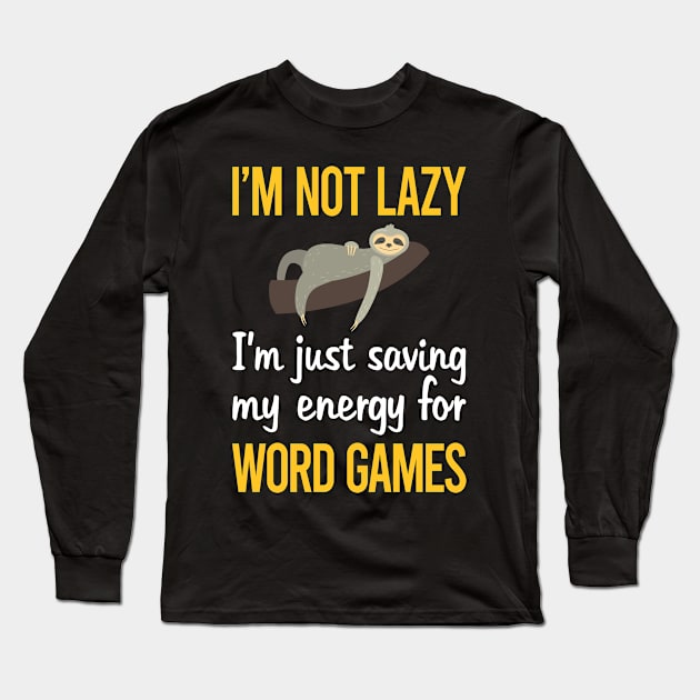 Saving Energy For Word Games Long Sleeve T-Shirt by symptomovertake